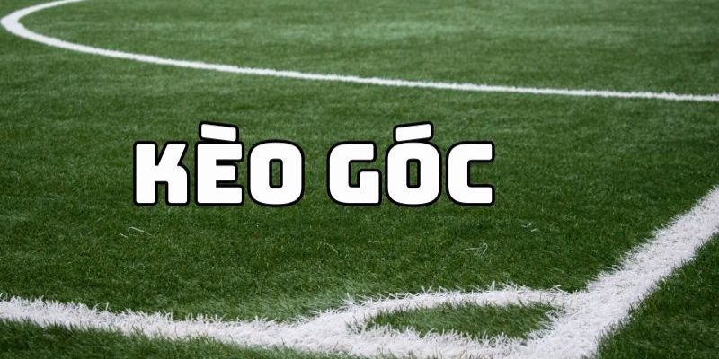 Kèo Góc Nhà Cái - Kinh Nghiệm Bắt Kèo Góc Chuẩn Xác