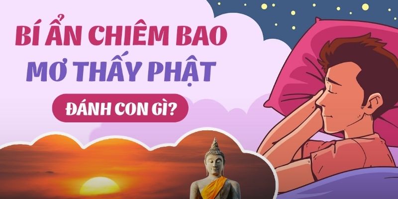 Mơ thấy bồ tát đánh số gì cực chuẩn xác
