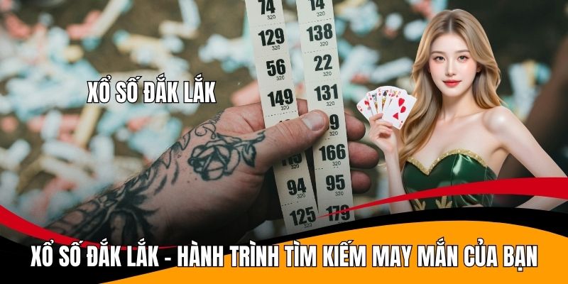 Xổ Số Đắk Lắk - Hành Trình Tìm Kiếm May Mắn Của Bạn