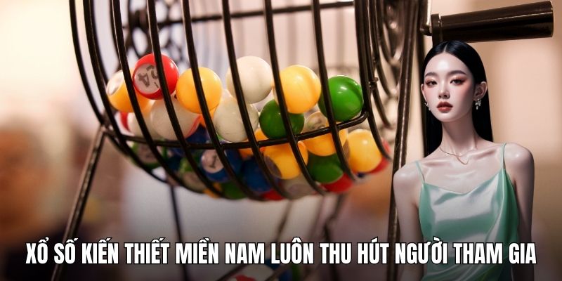 Xổ số kiến thiết miền Nam luôn thu hút người tham gia