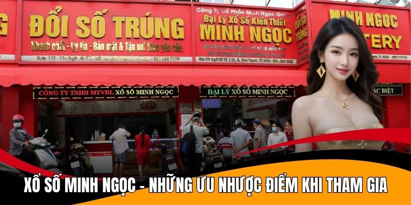 Xổ Số Minh Ngọc - Những Ưu Nhược Điểm Khi Tham Gia