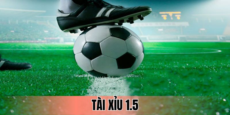 Tài Xỉu 1.5
