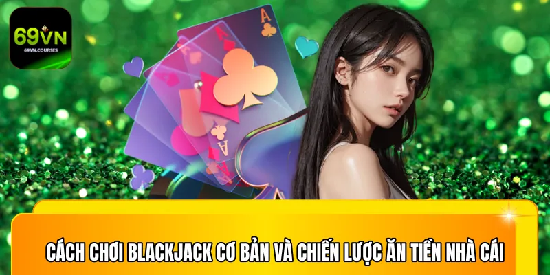 Cách chơi blackjack