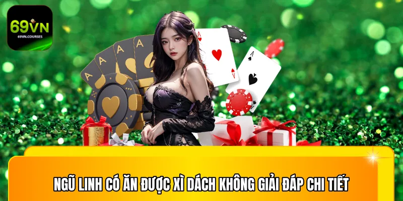 Ngũ linh có ăn được xì dách không