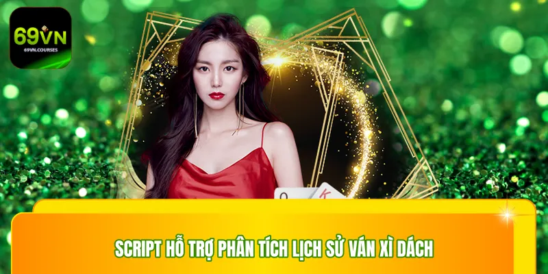 Script hỗ trợ phân tích lịch sử ván xì dách