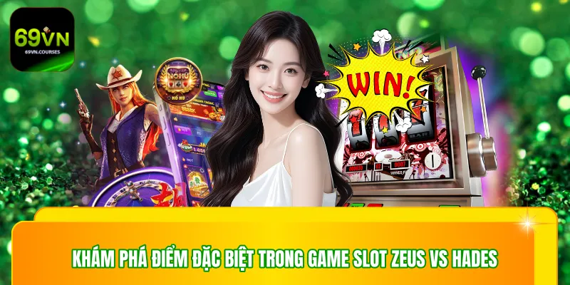 Khám phá điểm đặc biệt trong game slot zeus vs hades