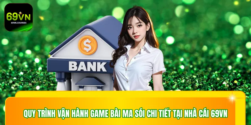 Quy trình vận hành game bài ma sói chi tiết tại nhà cái 69VN