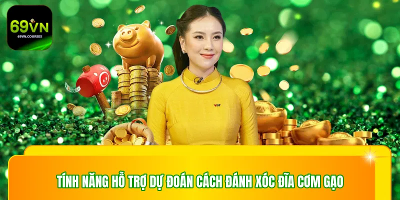 Tính năng hỗ trợ dự đoán cách đánh xóc đĩa cơm gạo
