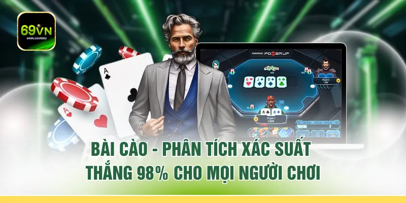 Bài Cào - Phân Tích Xác Suất Thắng 98% Cho Mọi Người Chơi