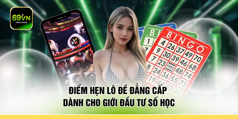 Điểm hẹn lô đề đẳng cấp dành cho giới đầu tư số học