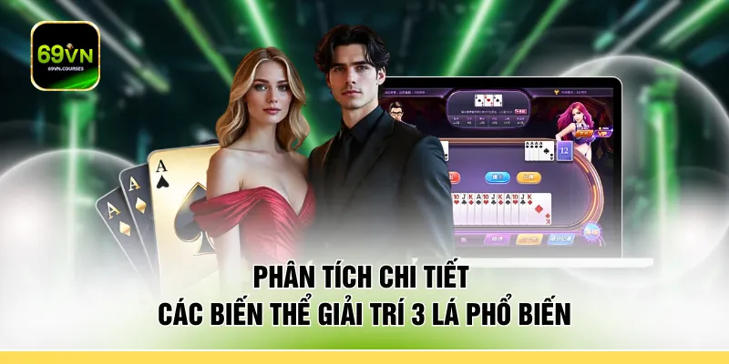 Phân tích chi tiết các biến thể giải trí 3 lá phổ biến