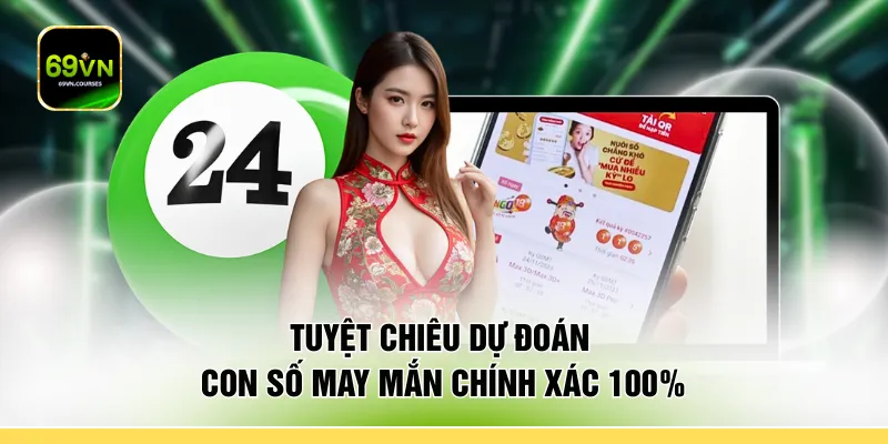 Tuyệt chiêu dự đoán con số may mắn chính xác 100%