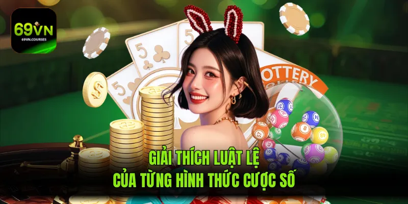 Giải thích luật lệ của từng hình thức cược số