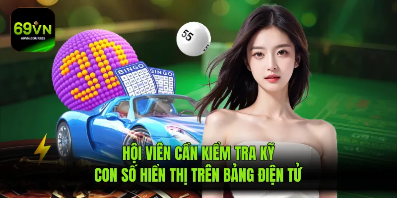 Hội viên cần kiểm tra kỹ con số hiển thị trên bảng điện tử