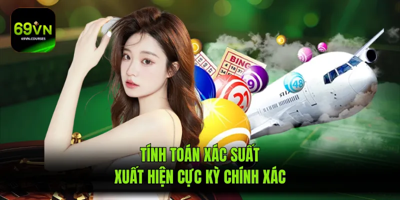 Tính toán xác suất xuất hiện cực kỳ chính xác