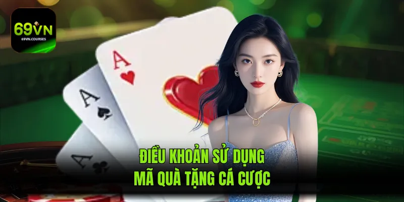 Điều khoản sử dụng mã quà tặng cá cược