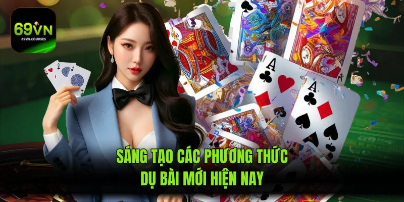 Sáng tạo các phương thức dụ bài mới hiện nay