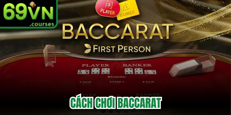 Cách Chơi Baccarat