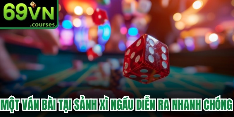 Một ván bài tại sảnh xì ngầu diễn ra vô cùng nhanh chóng và kịch tính