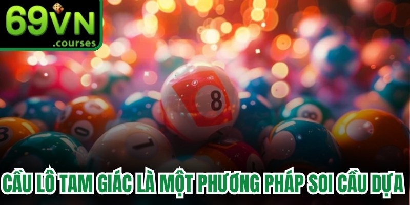 Cầu lô tam giác là một phương pháp soi cầu dựa trên việc liên kết các điểm 